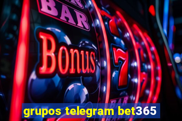 grupos telegram bet365